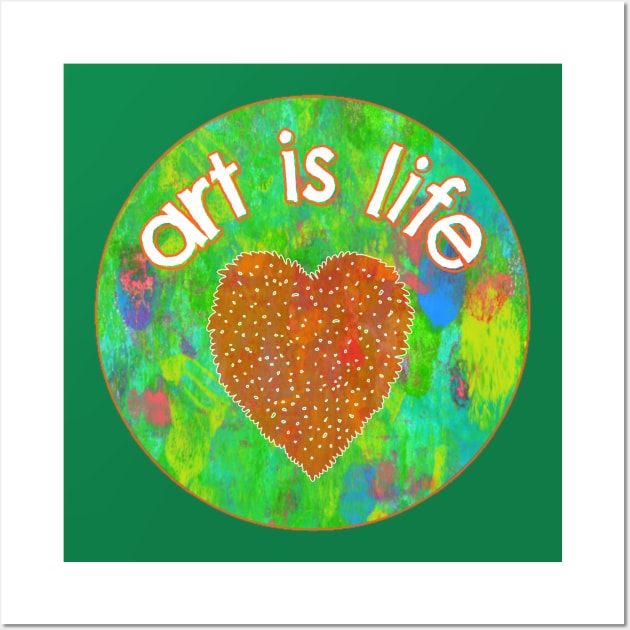 Art is Life Wall Art by yaywow